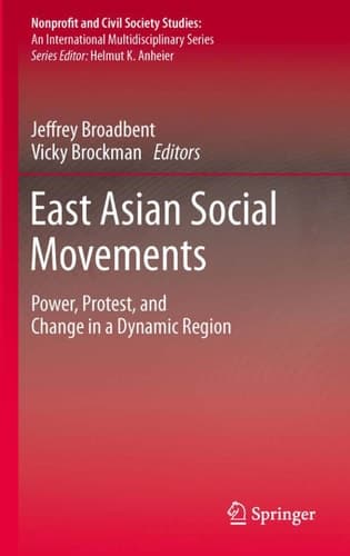 East Asian Social Movements Power, Protest, and Change in a Dynamic Region