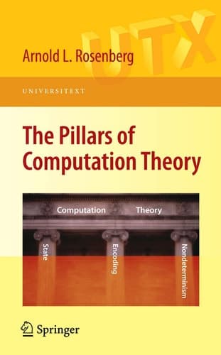 The Pillars of Computation Theory State, Encoding, Nondeterminism