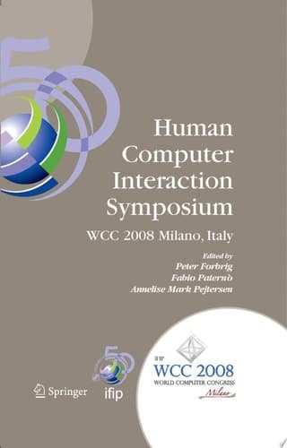 Human-Computer Interaction Symposium IFIP 20th World Computer Congress, Proceedings of the 1st TC 13 Human-Computer Interaction Symposium (HCIS 2008), September 7-10, 2008, Milano, Italy