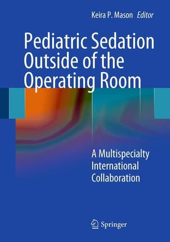 Pediatric Sedation Outside of the Operating Room A Multispecialty International Collaboration