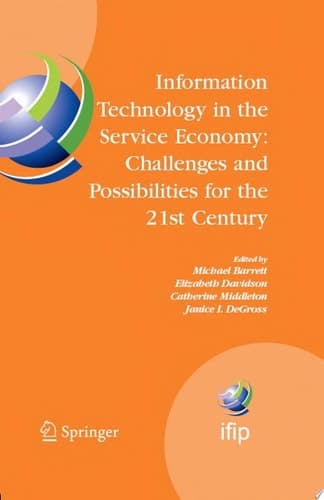 Information Technology in the Service Economy: Challenges and Possibilities for the 21st Century