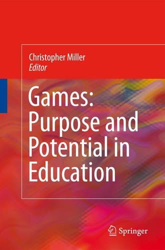 Games: Purpose and Potential in Education