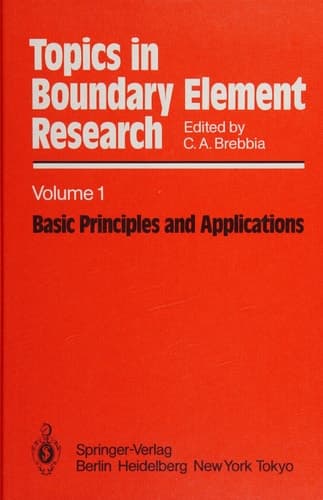Topics in Boundary Element Research: Volume 1: Basic Principles and Applications (Topics in Boundary Element Research, 1)