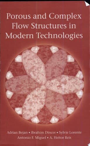 Porous and Complex Flow Structures in Modern Technologies