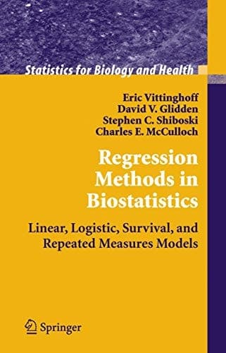 Regression Methods in Biostatistics Linear, Logistic, Survival, and Repeated Measures Models