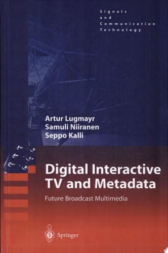 Digital Interactive TV and Metadata Future Broadcast Multimedia