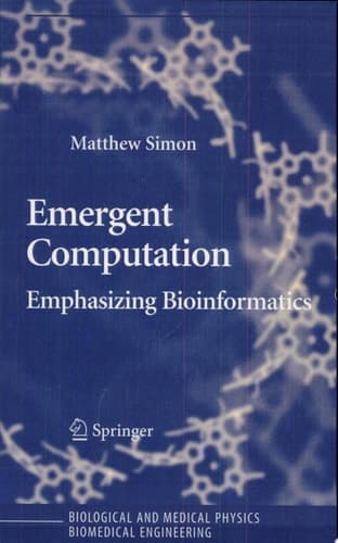 Emergent Computation Emphasizing Bioinformatics