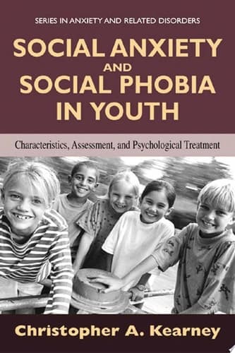Social Anxiety and Social Phobia in Youth Characteristics, Assessment, and Psychological Treatment