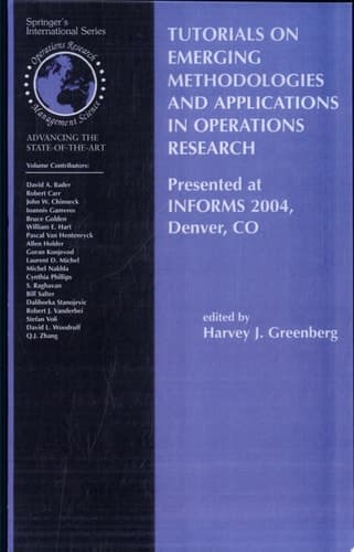 Tutorials on Emerging Methodologies and Applications in Operations Research Presented at INFORMS 2004, Denver, CO