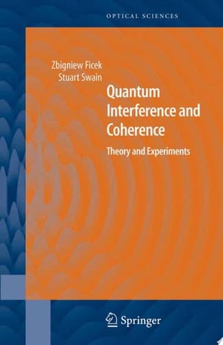 Quantum Interference and Coherence Theory and Experiments