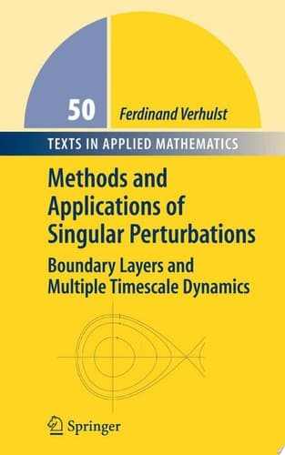 Methods and Applications of Singular Perturbations Boundary Layers and Multiple Timescale Dynamics