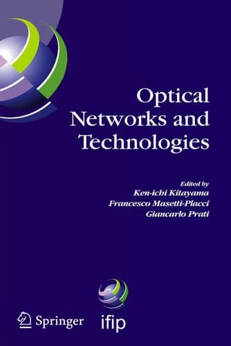 Optical Networks and Technologies IFIP TC6 / WG6.10 First Optical Networks & Technologies Conference (OpNeTec), October 18-20, 2004, Pisa, Italy