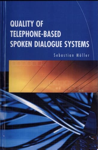 Quality of Telephone-Based Spoken Dialogue Systems