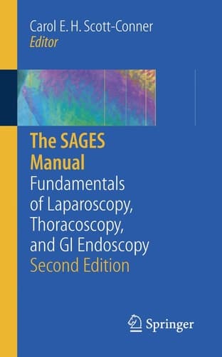 The Sages Manual Fundamentals of Laparoscopy, Thoracoscopy and GI Endoscopy