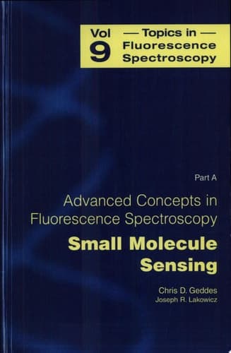 Advanced Concepts in Fluorescence Sensing Part A: Small Molecule Sensing