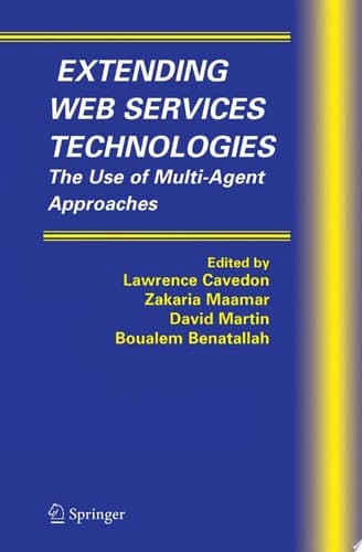 Extending Web Services Technologies The Use of Multi-Agent Approaches