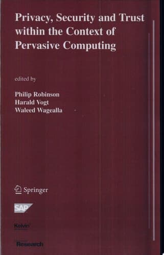 Privacy, Security and Trust within the Context of Pervasive Computing