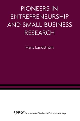 Pioneers in Entrepreneurship and Small Business Research (International Studies in Entrepreneurship, 8)