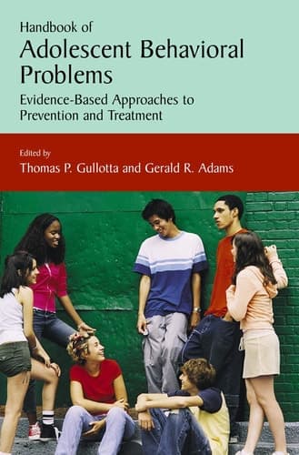 Handbook of Adolescent Behavioral Problems Evidence-Based Approaches to Prevention and Treatment