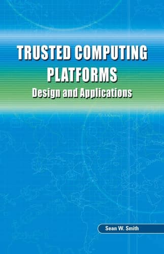 Trusted Computing Platforms Design and Applications
