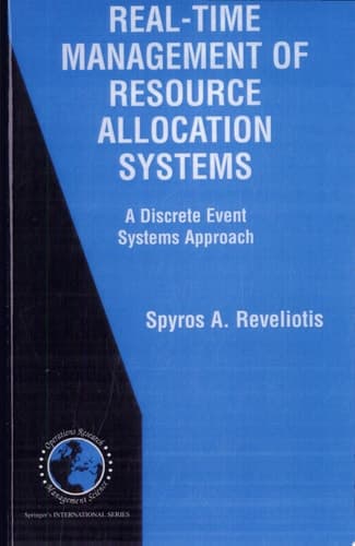 Real-Time Management of Resource Allocation Systems A Discrete Event Systems Approach