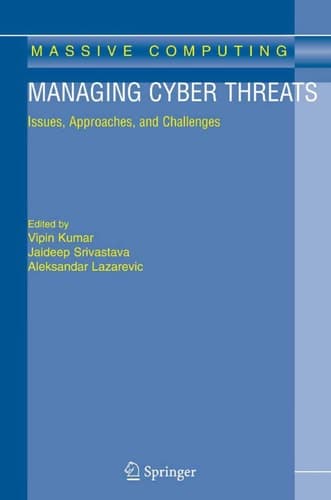 Managing Cyber Threats Issues, Approaches, and Challenges