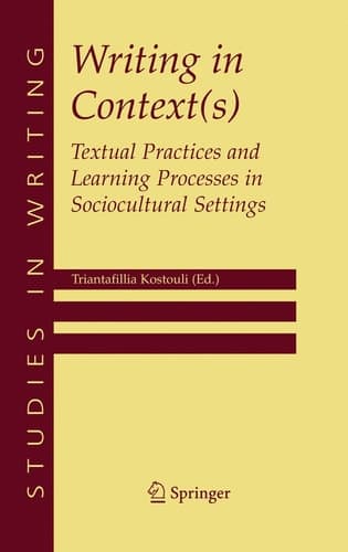 Writing in Context(s) Textual Practices and Learning Processes in Sociocultural Settings