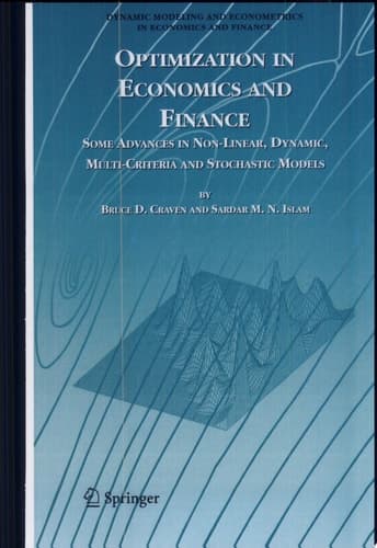 Optimization in Economics and Finance Some Advances in Non-Linear, Dynamic, Multi-Criteria and Stochastic Models