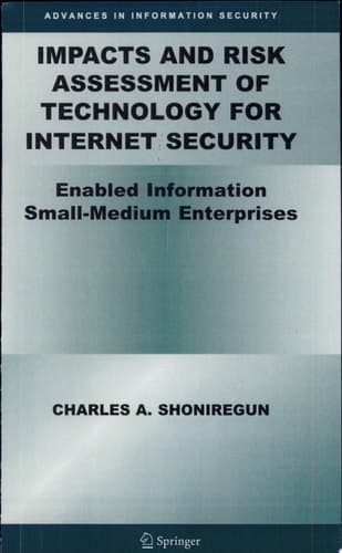 Impacts and Risk Assessment of Technology for Internet Security Enabled Information Small-Medium Enterprises (TEISMES)