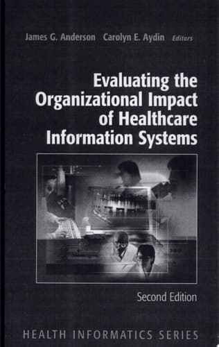Evaluating the Organizational Impact of Health Care Information Systems
