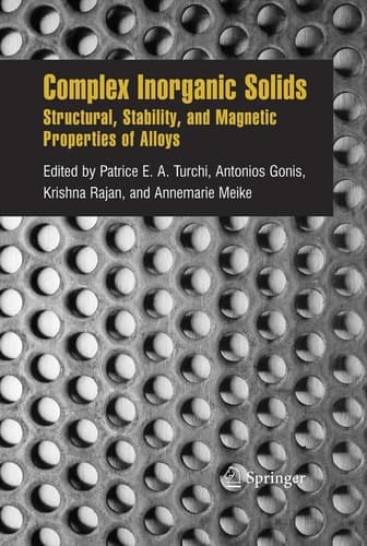 Complex Inorganic Solids Structural, Stability, and Magnetic Properties of Alloys