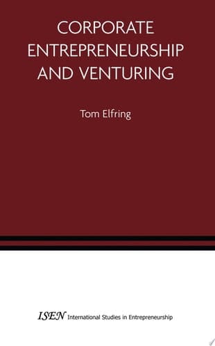 Corporate Entrepreneurship and Venturing
