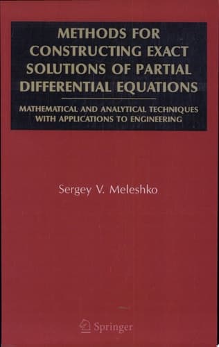 Methods for Constructing Exact Solutions of Partial Differential Equations Mathematical and Analytical Techniques with Applications to Engineering