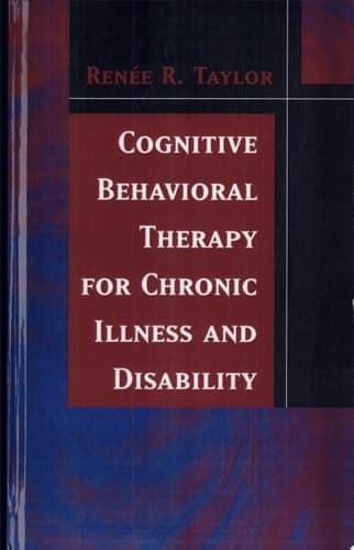 Cognitive Behavioral Therapy for Chronic Illness and Disability