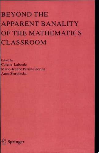 Beyond the Apparent Banality of the Mathematics Classroom
