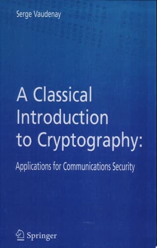 A Classical Introduction to Cryptography Applications for Communications Security