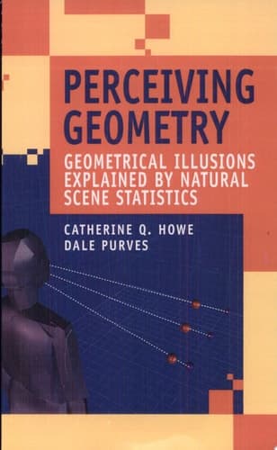 Perceiving Geometry Geometrical Illusions Explained by Natural Scene Statistics