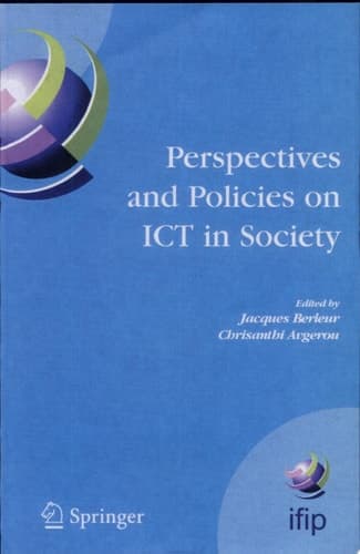 Perspectives and Policies on ICT in Society An IFIP TC9 (Computers and Society) Handbook