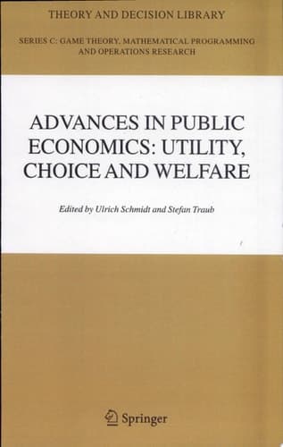 Advances in Public Economics: Utility, Choice and Welfare A Festschrift for Christian Seidl