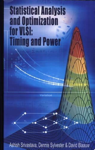 Statistical Analysis and Optimization for VLSI: Timing and Power