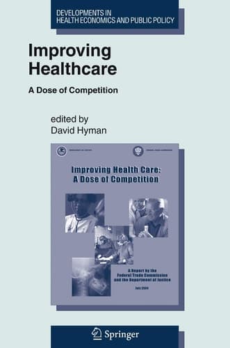 Improving Healthcare A Dose of Competition