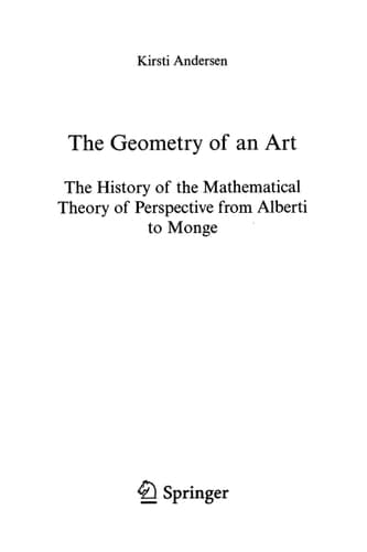 The Geometry of an Art: The History of the Mathematical Theory of Perspective from Alberti to Monge (Sources and Studies in the History of Mathematics and Physical Sciences)