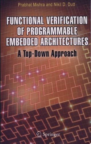 Functional Verification of Programmable Embedded Architectures A Top-Down Approach