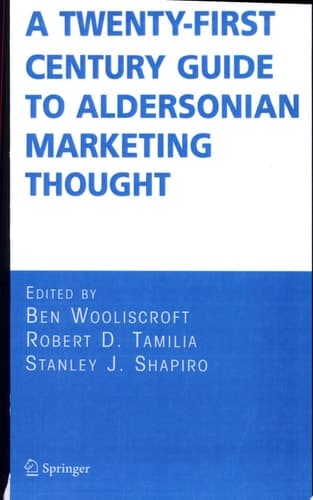 A Twenty-First Century Guide to Aldersonian Marketing Thought