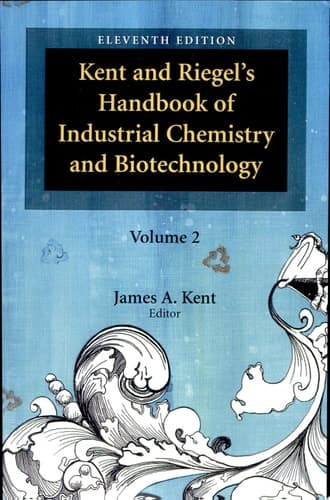 Kent and Riegel's Handbook of Industrial Chemistry and Biotechnology