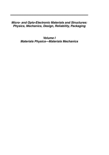 Micro- and Opto-Electronic Materials and Structures: Physics, Mechanics, Design, Reliability, Packaging Volume I Materials Physics - Materials Mechanics. Volume II Physical Design - Reliability and Packaging