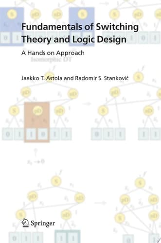 Fundamentals of Switching Theory and Logic Design A Hands on Approach