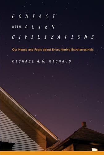 Contact with Alien Civilizations Our Hopes and Fears about Encountering Extraterrestrials