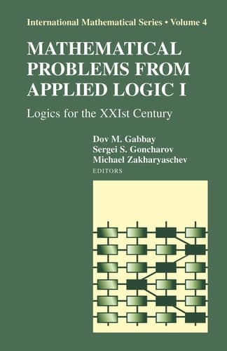 Mathematical Problems from Applied Logic I Logics for the XXIst Century