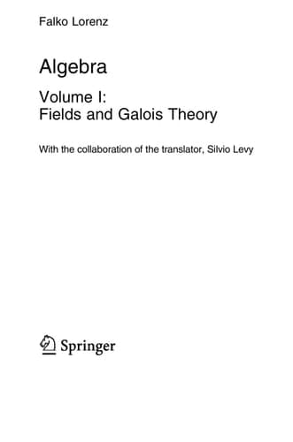 Algebra Volume I: Fields and Galois Theory